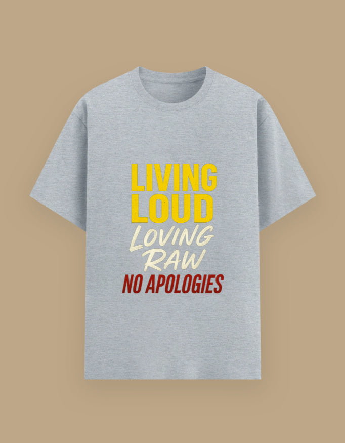 Living Loud, Loving RAW - Bold Attitude Graphic Tee - Urban Edge