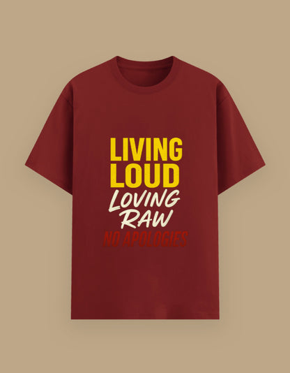 Living Loud, Loving RAW - Bold Attitude Graphic Tee - Urban Edge
