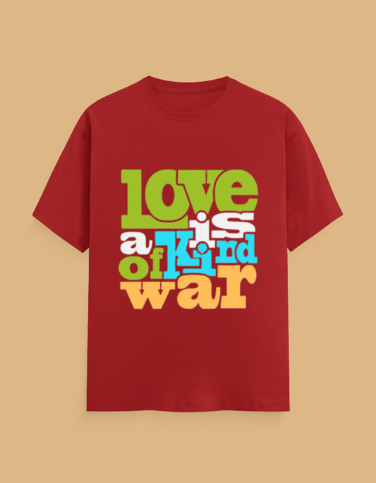 Love is a kind of War | Slogan T-Shirt - Urban Edge