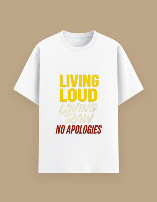 Living Loud, Loving RAW - Bold Attitude Graphic Tee - Urban Edge