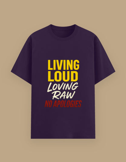 Living Loud, Loving RAW - Bold Attitude Graphic Tee - Urban Edge