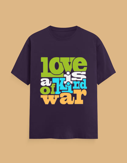 Love is a kind of War | Slogan T-Shirt - Urban Edge