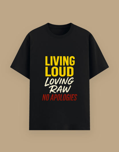 Living Loud, Loving RAW - Bold Attitude Graphic Tee - Urban Edge
