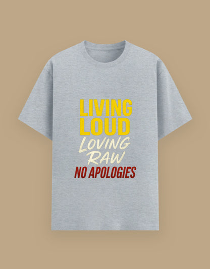 Living Loud, Loving RAW - Bold Attitude Graphic Tee - Urban Edge