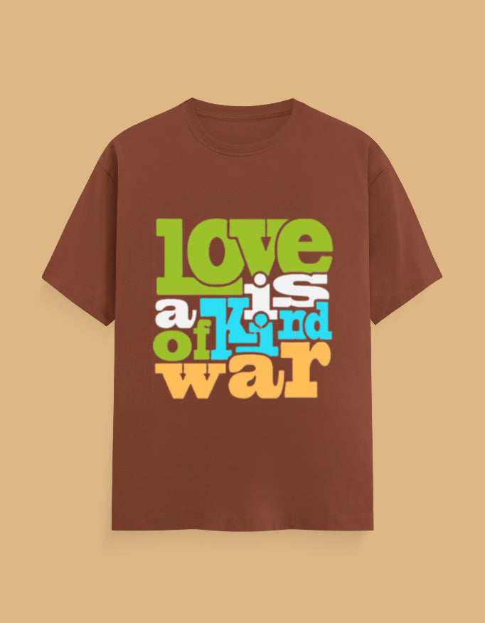 Love is a kind of War | Slogan T-Shirt - Urban Edge