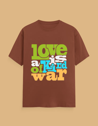 Love is a kind of War | Slogan T-Shirt - Urban Edge